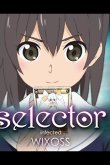 WIXOSS: Заражённый селектор 2014