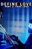 Что такое любовь. Часть вторая. Фальшивая любовь 2022