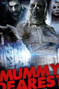 Дорогая мумия 2021