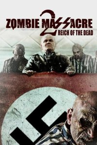 Резня зомби 2: Рейх мёртвых 2015