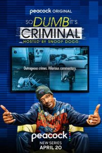 So Dumb it's Criminal Hosted by Snoop Dogg 2022