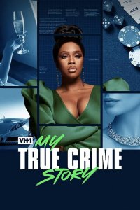 Vh1's My True Crime Story 2021